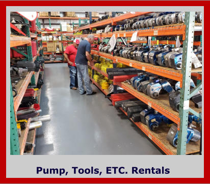 Pump, Tools, ETC. Rentals